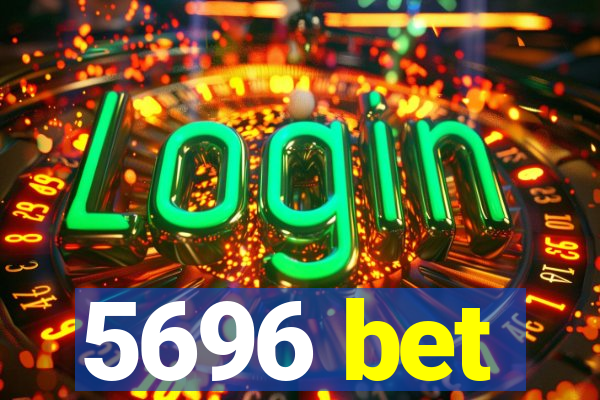 5696 bet